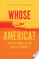 Whose America? : culture wars in the public schools /