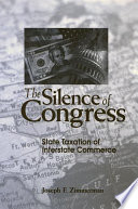 The silence of Congress : state taxation of interstate commerce /