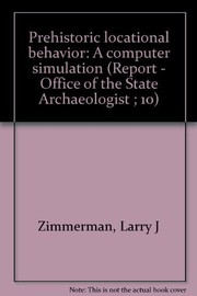 Prehistoric locational behavior : a computer simulation /