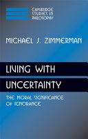 Living with uncertainty : the moral significance of ignorance /