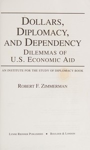 Dollars, diplomacy, and dependency : dilemmas of U.S. economic aid /