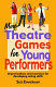 More theatre games for young performers : improvisations and exercises for developing acting skills /