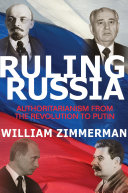 Ruling Russia : authoritarianism from the revolution to Putin /