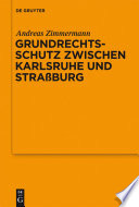 Grundrechtsschutz zwischen Karlsruhe und Straßburg : Vortrag, Gehalten VOR Der Juristischen Gesellschaft Zu Berlin Am 13. Juli 2011.