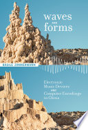 Waves and forms : electronic music devices and computer encodings in China /