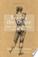 Facing the other : John Paul II, Levinas, and the body /