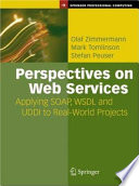Perspectives on web services : applying SOAP, WSDL and UDDI to real-world projects /