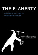 The Flaherty : decades in the cause of independent cinema /