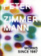 Peter Zimmermann : Arbeiten seit 1987 = Works since 1987 /