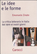 Le idee e le forme : la critica letteraria in Italia dal 1900 ai nostri giorni /