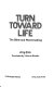 Turn toward life : the Bible and peacemaking /