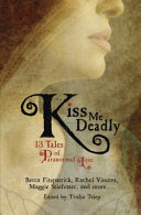 Kiss me deadly : 13 tales of paranormal love /