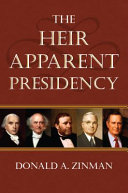 The heir apparent presidency /