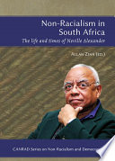 Non-Racialism in South Africa The Life and Times of Neville Alexander.