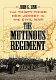 The mutinous regiment : the Thirty-third New Jersey in the Civil War /