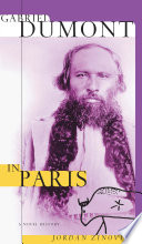 Gabriel Dumont in Paris : a novel history /