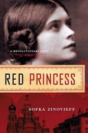 Red princess : a revolutionary life /