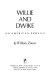 Willie and Dwike : an American profile /