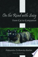 On the road with Suzy : from cat to companion /