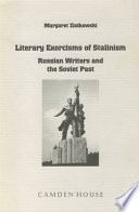 Literary exorcisms of Stalinism : Russian writers and the Soviet past /