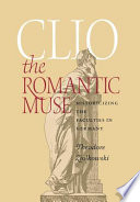 Clio the Romantic muse : historicizing the faculties in Germany /