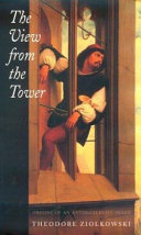 The view from the tower : origins of an antimodernist image /