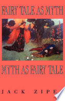 Fairy tale as myth/myth as fairy tale /