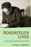 Rosenfeld's lives : fame, oblivion, and the furies of writing /