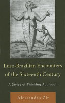 Luso-Brazilian encounters of the sixteenth century : a styles of thinking approach /