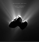 The comet : the journey of Rosetta /