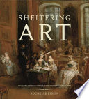 Sheltering art : collecting and social identity in early eighteenth-century Paris /