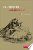 The Orient on the Victorian stage /