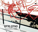 Otto Zitko : die Konstruktion der Geste = the construction of gesture /
