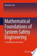 Mathematical Foundations of System Safety Engineering : A Road Map for the Future /