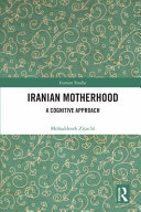 Iranian motherhood : a cognitive approach /