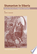 Shamanism in Siberia : Russian Records of Indigenous Spirituality /