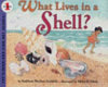 What lives in a shell? /