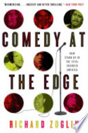 Comedy at the edge : how stand-up in the 1970s changed America /