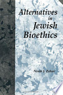 Alternatives in Jewish bioethics /