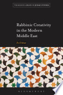Rabbinic creativity in the modern Middle East /