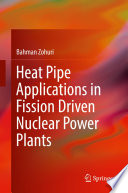 Heat Pipe Applications in Fission Driven Nuclear Power Plants /