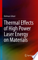Thermal Effects of High Power Laser Energy on Materials /
