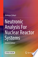 Neutronic Analysis For Nuclear Reactor Systems /