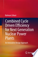 Combined cycle driven efficiency for next generation nuclear power plants : an innovative design approach /