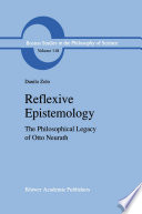 Reflexive Epistemology : the Philosophical Legacy of Otto Neurath /