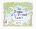 The bunny who found Easter /