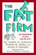The fat firm : the transformation of a firm from  fat to fit /