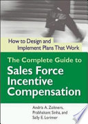 The complete guide to sales force incentive compensation : how to design and implement plans that work /