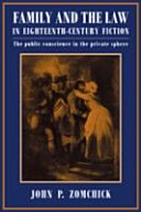 Family and the law in eighteenth-century fiction : the public conscience in the private sphere /