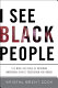 I see Black people : the rise and fall of African American-owned television and radio /